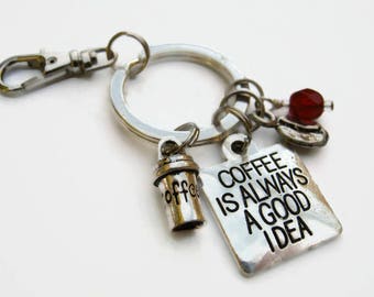 Coffee Lover Keychain, Personalized Barista Zipper Pull, Coffee Is Always A Good Idea Charm, Coffee Lover Lanyard Accessory, Caffeine Gift