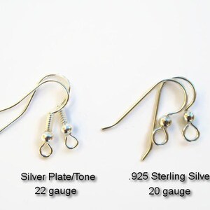 May include: Two pairs of earring hooks, one pair is silver plated and the other is sterling silver. The silver plated hooks are 22 gauge and the sterling silver hooks are 20 gauge.