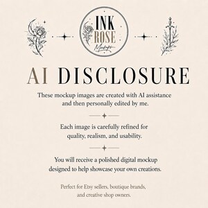 Op de afbeelding: Een beige informatieve afbeelding met de titel AI DISCLOSURE en zwarte tekst. Het bevat een cirkelvormig logo voor INK ROSE Mockups, een roosillustratie en een zwaardillustratie. De tekst legt uit dat de digitale mockup-afbeeldingen zijn gemaakt met AI-ondersteuning en persoonlijk zijn bewerkt voor kwaliteit, realisme en bruikbaarheid voor winkeleigenaren.