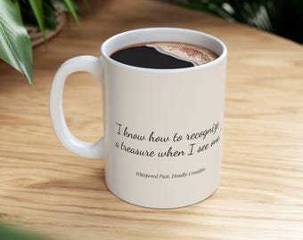 Quote Mug | "I Know How to Recognize a Treasure" Mug | Bookish Reader Mug