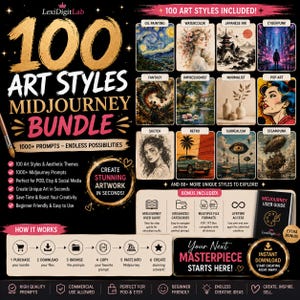 May include: A digital product bundle titled 100 Art Styles Midjourney Bundle featuring gold and white text on a black background. It displays twelve sample art style thumbnails, a step-by-step how-to guide, and a Midjourney user guide icon.