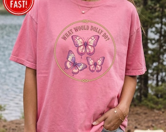 Comfort Colors What Would Dolly Do Pink Butterfly Vintage Tee, Dolly Parton Inspired Butterfly Sweater, 9 to 5 Country Music Legend TShirt