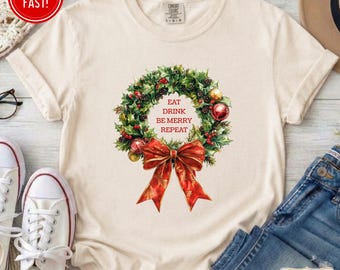 Comfort Colors Christmas Eat Drink Be Merry Repeat T-shirt, Trendy Christmas Holiday Tee, Christmas Gift For Her, Christmas Squad Tee