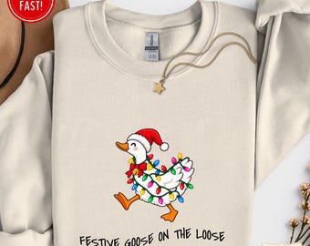 Festive Goose On The Loose Christmas Funny Goose Holiday Sweatshirt, Cute Xmas Duck Sweater, Silly Goose Hoodie, Xmas Gift For Her Shirt