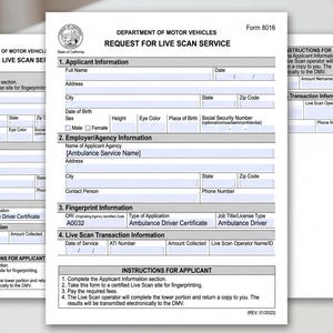 May include: A white Department of Motor Vehicles Form 8016 Request for Live Scan Service document. The form includes sections for Applicant Information, Employer/Agency Information, Fingerprint Information, and Live Scan Transaction Information.