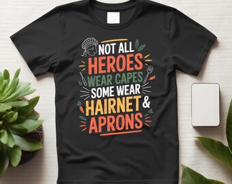 No todos los héroes usan capa. Camiseta divertida para la cocinera del comedor escolar. Camiseta de agradecimiento para los trabajadores de la cafetería.