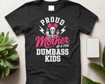 Camiseta unisex con estampado divertido de esqueleto: "Madre orgullosa de unos cuantos niños tontos".