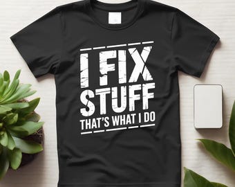 Arreglo cosas, eso es lo que hago. Camiseta divertida de manitas, camiseta de trabajo de reparación de mecánicos.