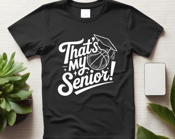 That's My Senior Basketball Mom 2026 Shirt, Game Day Sports Mama T-Shirt Tee