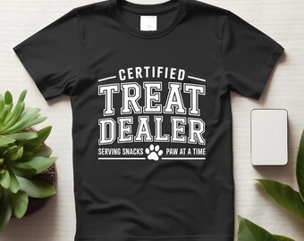 Certified Treat Dealer Funny Dog Dad Shirt, Soft Unisex Tee for Dog Lovers