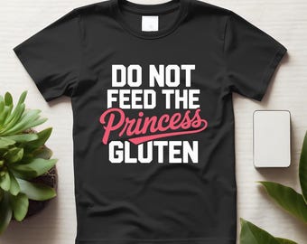 「お姫様にグルテンを与えないでください」という面白い引用句のTシャツ、グルテンフリーのユーモアTシャツ（女性用）