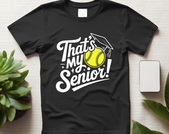 That’s My Senior Softball Mom 2026 Shirt, Proud Mom Game Day Graphic Tee