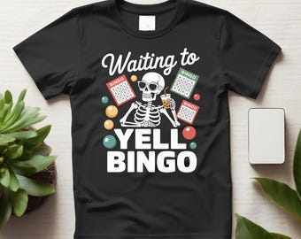 Skelett wartet darauf, Bingo Shirt zu schreien, lustiges Spiel Nacht T-Shirt