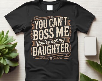 Lustiges Papa Shirt, Vaterschaft Humor Grafik T-Shirt, You Can't Boss Me