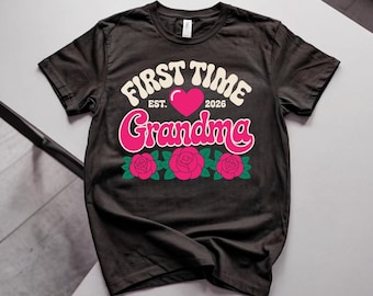 First Time Grandma Est 2026 Shirt, New Grandma Announcement Tee, Family Pregnancy Reveal Top