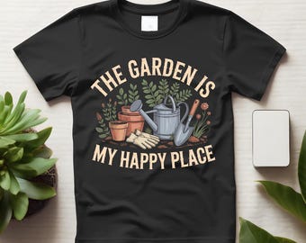 Camiseta de jardinería, camiseta para amantes de las plantas, el jardín es el lugar feliz, regalo para jardineros