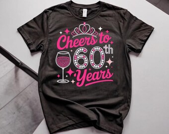 Cheers to 60 Years Ladies 60th Birthday Shirt, Funny Birthday Tee for Women