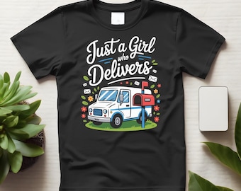 Just a Girl Who Delivers Mail Postwoman Shirt, Funny Postal Worker Graphic Tee
