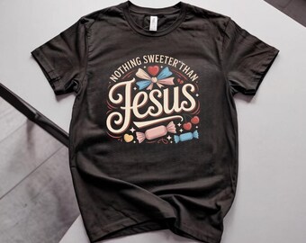 Camiseta Cristã para Amantes de Doces, Nada Mais Doce Que Jesus, Camiseta Estampada, Camiseta de Algodão com Inspiração Cristã