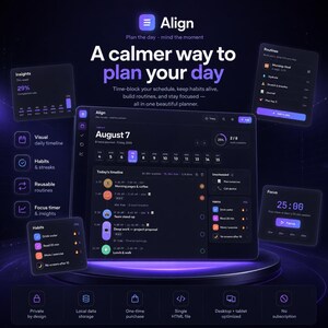May include: A digital planner interface titled Align, featuring a dark theme with purple accents. The display shows a daily schedule for August 7, a timeline, habit trackers, and focus timer modules. Text includes 'A calmer way to plan your day' and 'Private by design'.