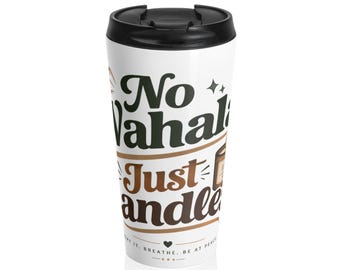 Tazza termica da viaggio No Wahalas Just Handles / Bicchiere termico isolato in acciaio inossidabile