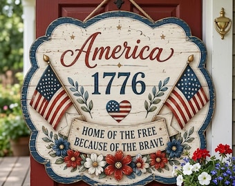 America 1776 Door Hanger, Home of the Free Because of the Brave Sign, Patriotic Front Door Decor, Fourth of July Americana Decoration