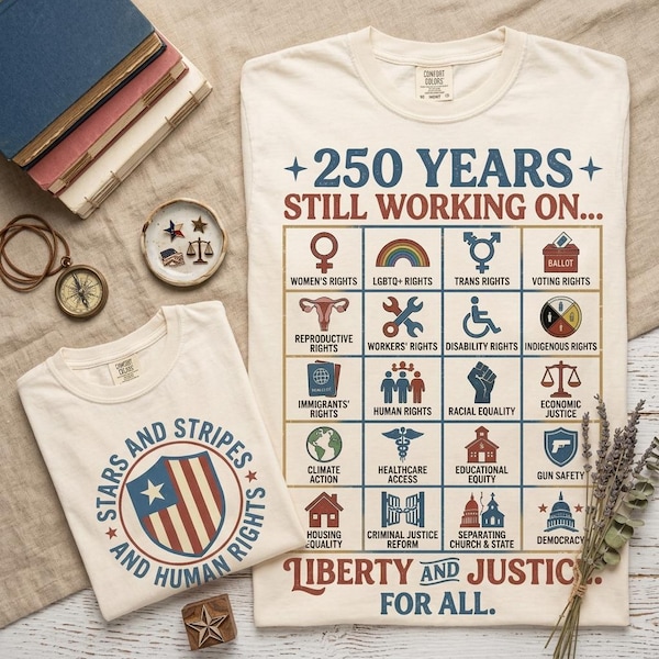 250 Years America Still Working On Social Justice Tee, Stars and Stripes and Human Rights Comfort Colors Shirt, Liberal 4th of July Gift