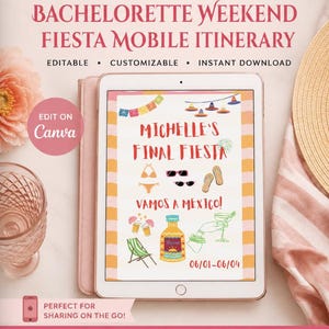 May include: A digital tablet displays a bachelorette party itinerary titled "Michelle's Final Fiesta" with illustrations of a bikini, sunglasses, and tequila. The tablet is in a pink case, with text that reads "Editable, Customizable, Instant Download."