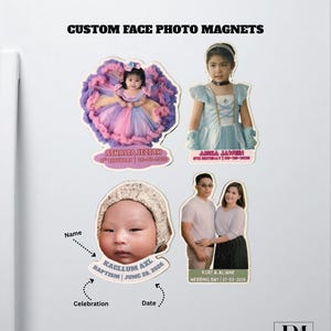 May include: Four custom face photo magnets featuring various individuals and event details. The text CUSTOM FACE PHOTO MAGNETS appears at the top. Each magnet displays a name, celebration type, and date, such as Athalia Jeziah, Aisha Jawein, Kaellum Axl, and Kurt & Aljane.