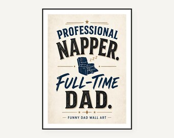 Father's Day Art Print, Funny Dad Wall Art, Professional Napper (Digital Download)