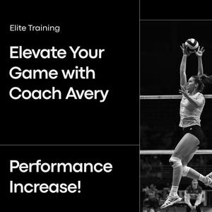 Puede incluir: Un gráfico en blanco y negro con el texto Elite Training, Elevate Your Game with Coach Avery, Performance Increase!, Welcome to my 8-week strength & conditioning program. As athletes we are here to: build strength, react faster, jump higher, Let's get to work! y una fotografía de una persona jugando voleibol saltando para golpear el balón.