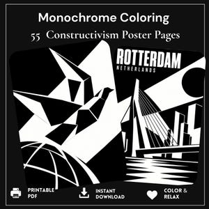 May include: A digital collection titled Monochrome Coloring 55 Constructivism Poster Pages. The graphic features two black and white illustrations: one of a geometric bird above a globe, and another of the Rotterdam Netherlands skyline and bridge.
