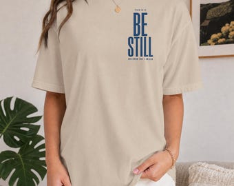 Be Still Tee | Christian Faith Shirt