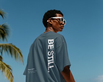 Be Still, And Know graphic tee | Psalm 46:10 scripture shirt