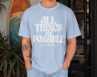 All Things Are Possible tee | Inspirational Scripture Matthew 19:26