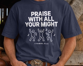Praise With All Your Might Tee