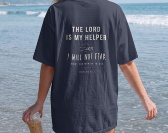 The Lord Is My Helper I Will Not Fear tee | Faith Scripture Shirt