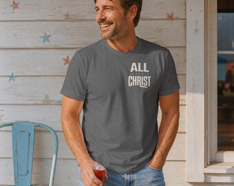 All for Christ T-Shirt | Christian Faith Tee, Bible Verse Shirt