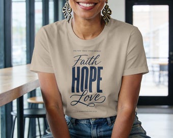 Faith Hope Love tee | Inspirational typography shirt