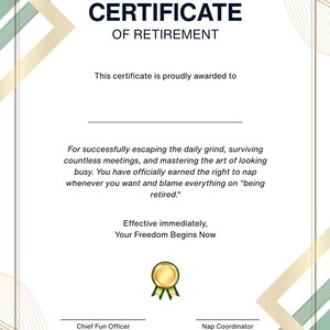 Può includere: Un certificato di pensionamento con un sigillo dorato, accenti geometrici verdi e oro negli angoli e il testo: Certificate of Retirement, This certificate is proudly awarded to, For successfully escaping the daily grind.