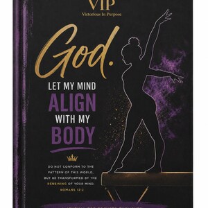 Pode incluir: Um diário preto com um ícone de coroa dourada, o texto VIP Victorious In Purpose, God, LET MY MIND ALIGN WITH MY BODY e Romans 12:2. Uma silhueta de uma pessoa ginasta numa trave de equilíbrio sobre um fundo com design de nuvens roxas.