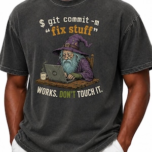 Git Commit Fix Stuff Shirt, Funny Git Humor Tee, Coding Wizard T Shirt, Developer Gift, Programmer Joke Shirt, Fix Stuff Dont Touch It Tee