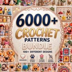 Puede incluir: Un anuncio digital para un paquete de 6000+ patrones de ganchillo con 100+ diseños diferentes. El texto central está rodeado por un collage de artículos tejidos, incluyendo animales amigurumi, mantas, flores y llaveros.