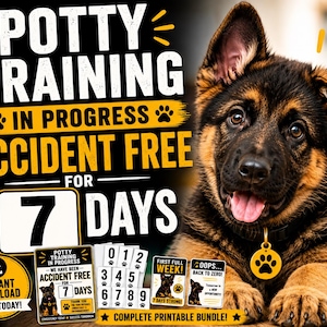 May include: A German Shepherd puppy with a black and brown coat, wearing a gold paw print tag. The image includes text that reads "Potty Training in Progress Accident Free for 7 Days" and "Instant Download Print Today!" with printable cards.