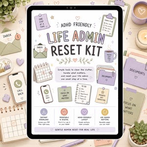 May include: A digital tablet displaying an ADHD Friendly Life Admin Reset Kit with pastel-colored illustrations of calendars, to-do lists, and folders. The screen features text including Life Admin Reset Kit, Focus on What Matters, and Progress Not Perfection.