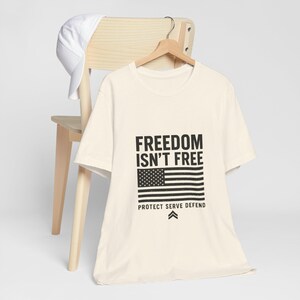 Freedom Isn't Free American Flag T-Shirt | Protect Serve Defend Tee image 4