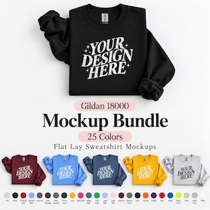 May include: A black Gildan 18000 sweatshirt with the white text YOUR DESIGN HERE and star accents. Below, the text reads Gildan 18000 Mockup Bundle 25 Colours Flat Lay Sweatshirt Mockups, followed by five coloured sweatshirts and twenty-five colour swatches.