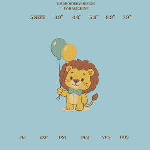 Può includere: Un disegno da ricamo per macchina raffigurante un leone dei cartoni animati con criniera marrone, che indossa un papillon azzurro e tiene due palloncini verdi e gialli. Il testo include EMBROIDERY DESIGN FOR MACHINE e 5 SIZE 3.9" 4.9" 5.9" 6.9" 7.9".