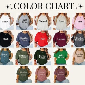 May include: A color chart featuring 17 short-sleeve t-shirts in various colors including white, light gray, natural, sand, pink, black, heather navy, red, maroon, heather dark gray, heather deep teal, military green, forest green, kelly green, heather peach, heather forest, heather mauve, and heather maroon.