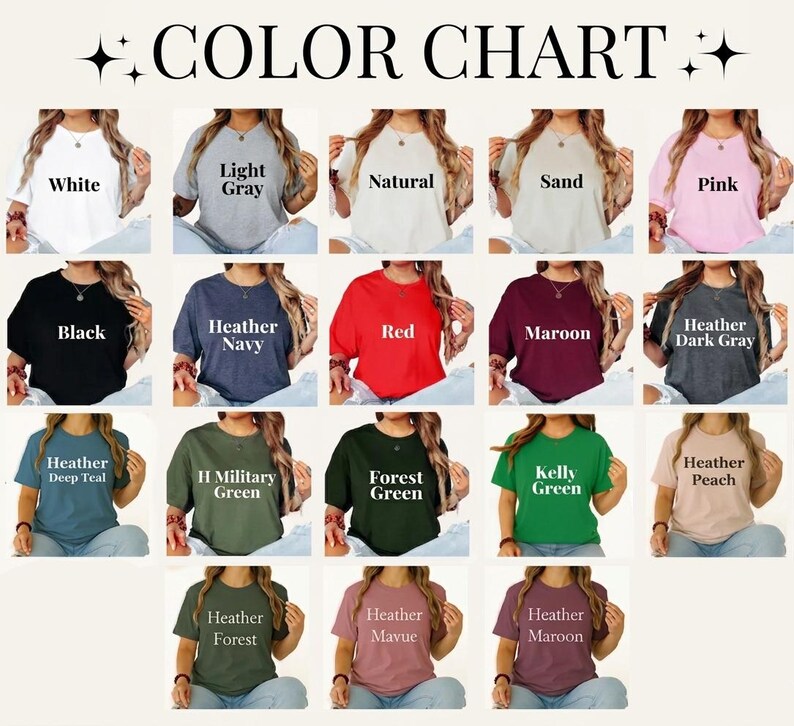 May include: A color chart featuring 17 short-sleeve t-shirts in various colors including white, light gray, natural, sand, pink, black, heather navy, red, maroon, heather dark gray, heather deep teal, military green, forest green, kelly green, heather peach, heather forest, heather mauve, and heather maroon.